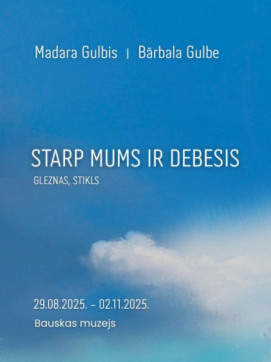 Exhibition of works by Madara Gulbis and glass artist Bārbala Gulbe 